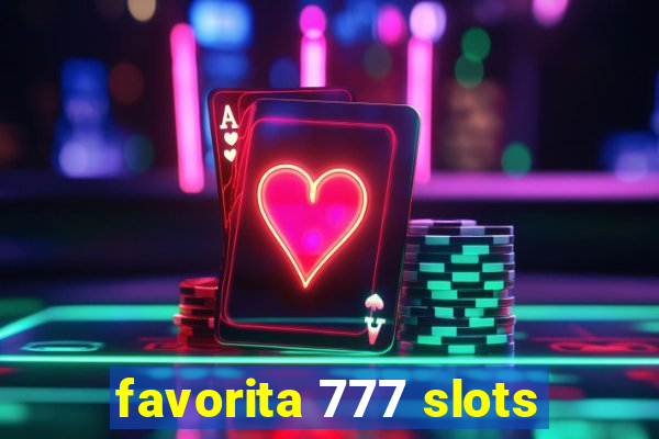 favorita 777 slots